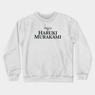 Written by Haruki Murakami Crewneck Sweatshirt